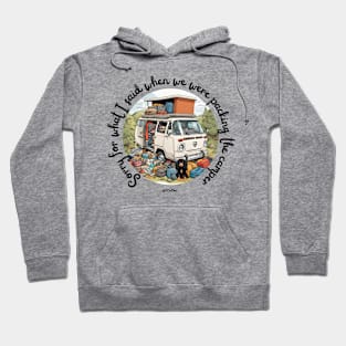 Sorry for what I said when we were packing the camper - BLK Writing Hoodie